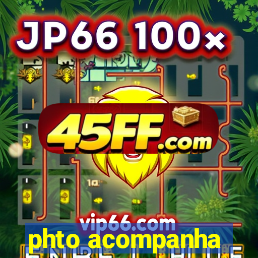phto acompanha